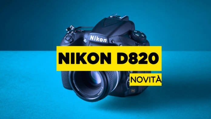 Nikon D820, rumors, caratteristiche e novità
