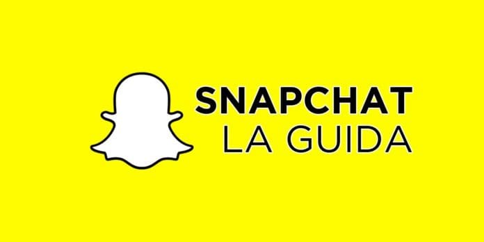 Snapchat, la guida definitiva su come funziona