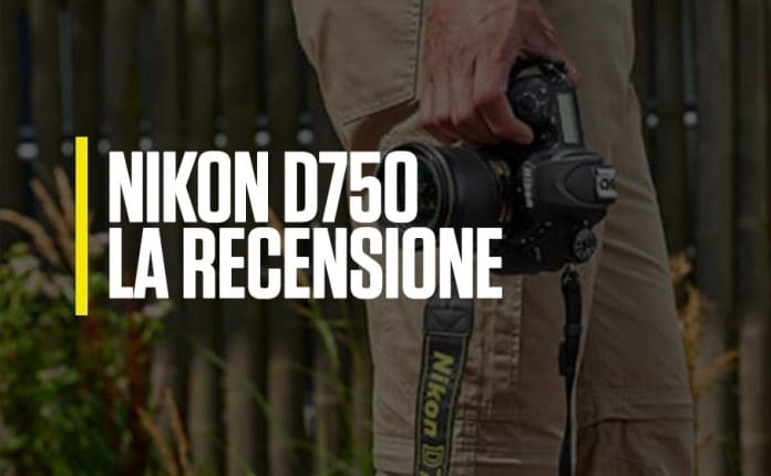Recensione Nikon D750