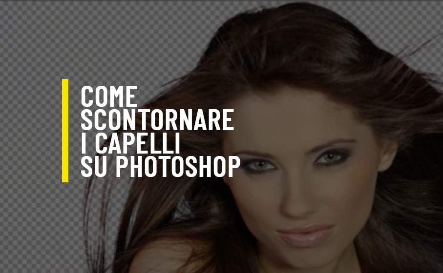 Come Scontornare I Capelli Con Photoshop 4 Metodi Efficaci Fotografia Moderna