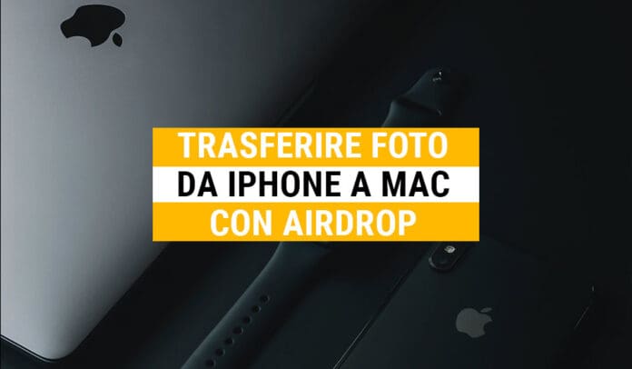 Come trasferire foto con Airdrop da Mac a iPhone