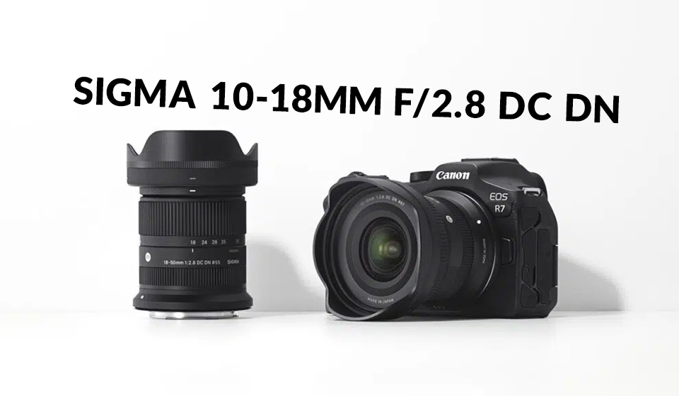 Sigma-10-18mm-f2.8-DC-DN